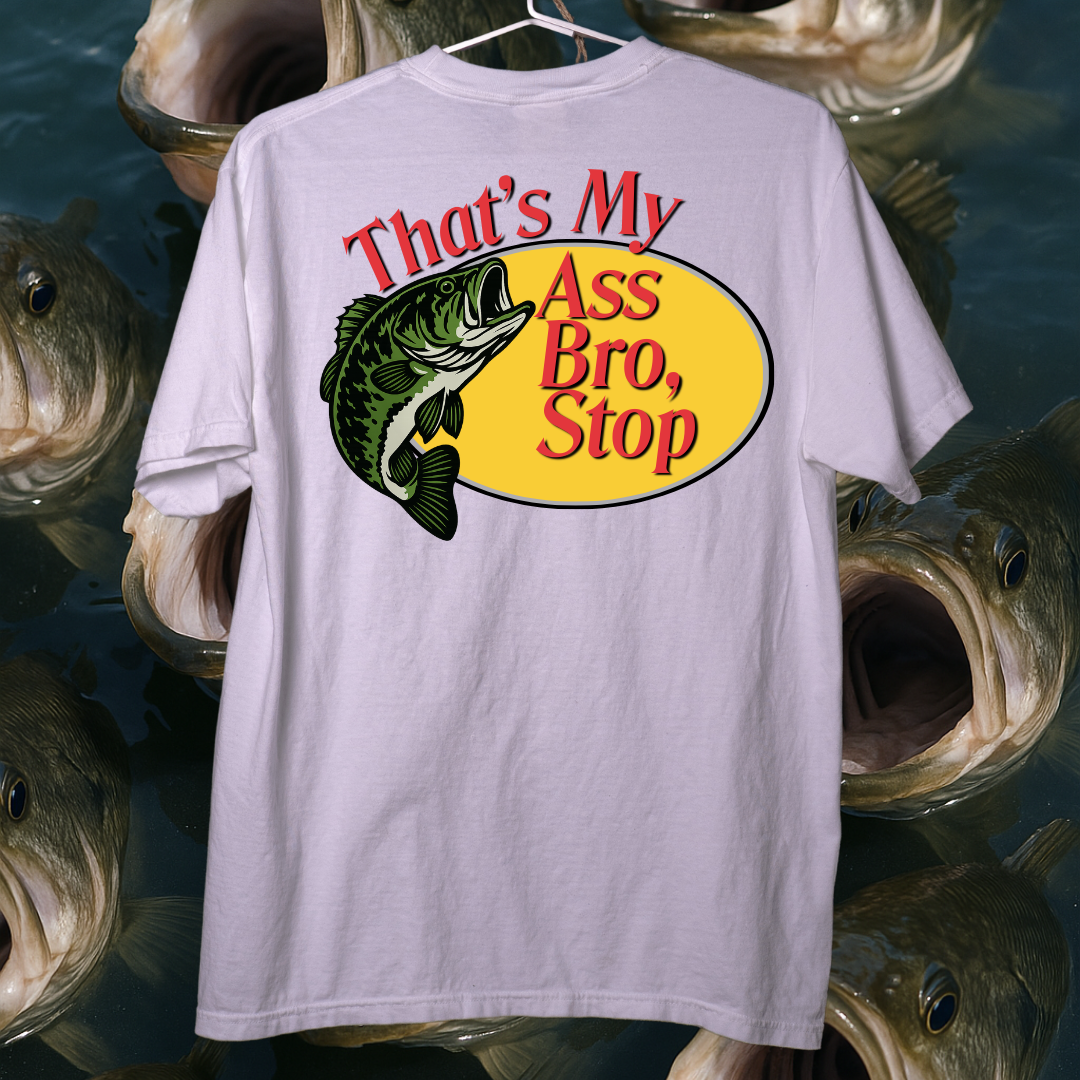 👉"THAT'S MY ASS BRO, STOP" Heavyweight Tee – BOGO 50% OFF🔥