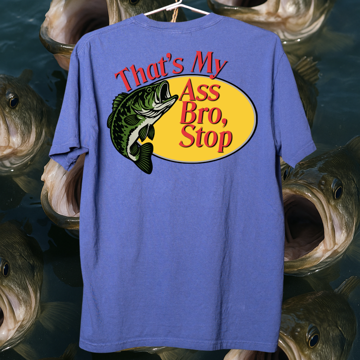 👉"THAT'S MY ASS BRO, STOP" Heavyweight Tee – BOGO 50% OFF🔥