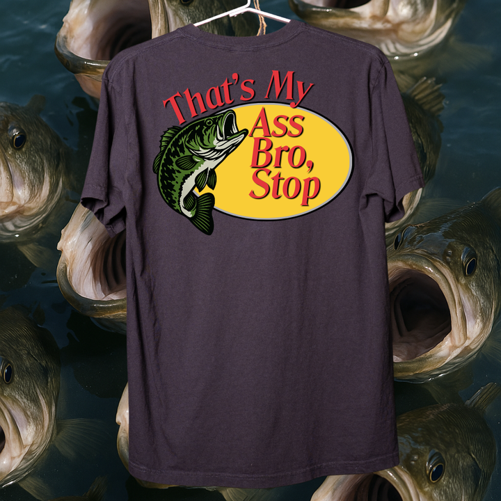 👉"THAT'S MY ASS BRO, STOP" Heavyweight Tee – BOGO 50% OFF🔥