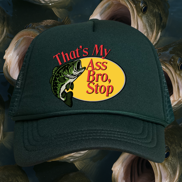 👉"THAT'S MY ASS BRO, STOP" HAT Foam Trucker | Buy Individually or Bundle & Save – BOGO 50% OFF🔥