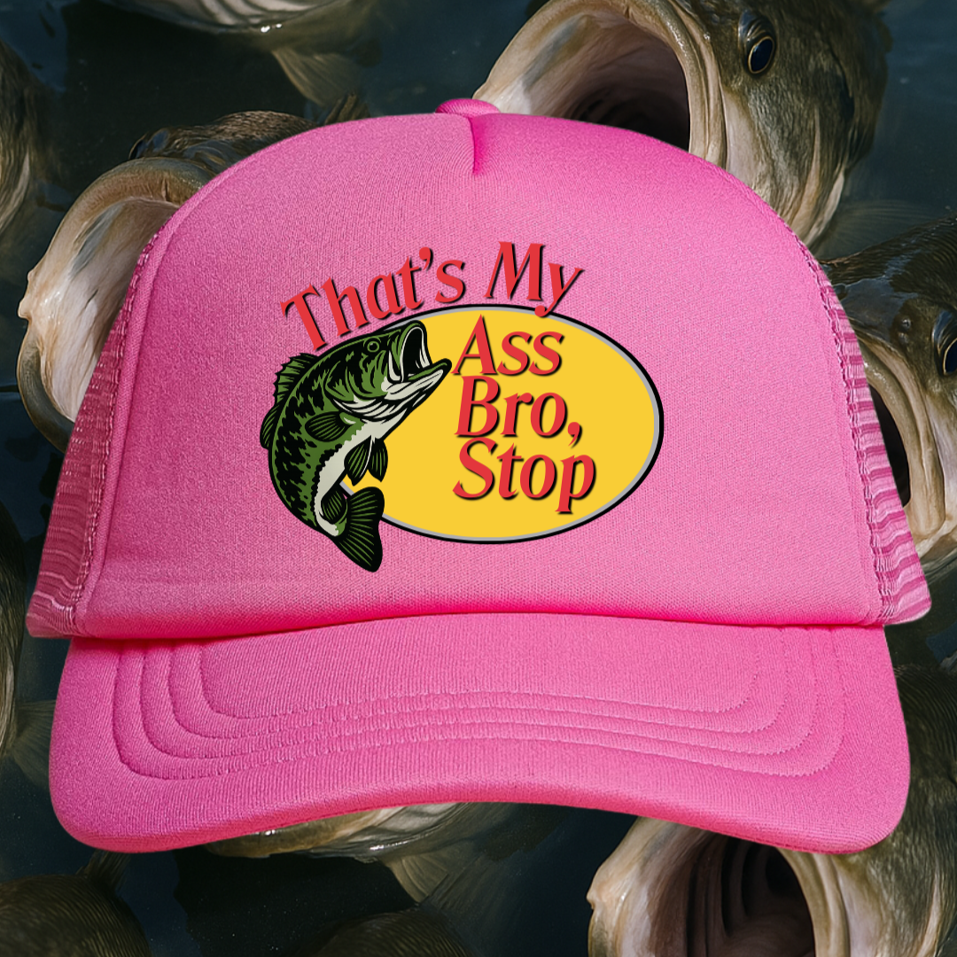 👉"THAT'S MY ASS BRO, STOP" HAT Foam Trucker | Buy Individually or Bundle & Save – BOGO 50% OFF🔥