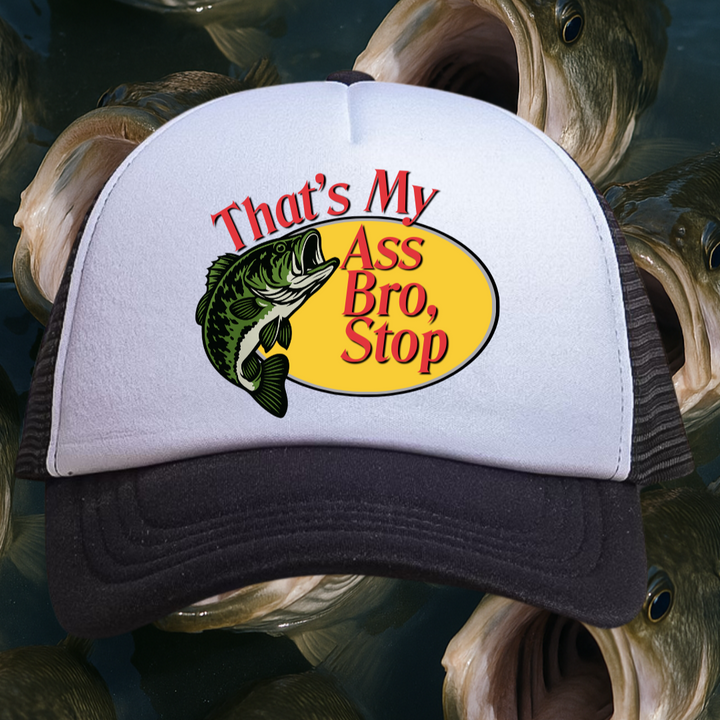 👉"THAT'S MY ASS BRO, STOP" HAT Foam Trucker | Buy Individually or Bundle & Save – BOGO 50% OFF🔥