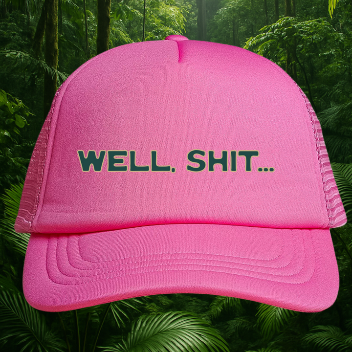 👉"WELL, SHIT..." HAT Foam Trucker | BUY Individually or Bundle & Save – BOGO 50% OFF🔥