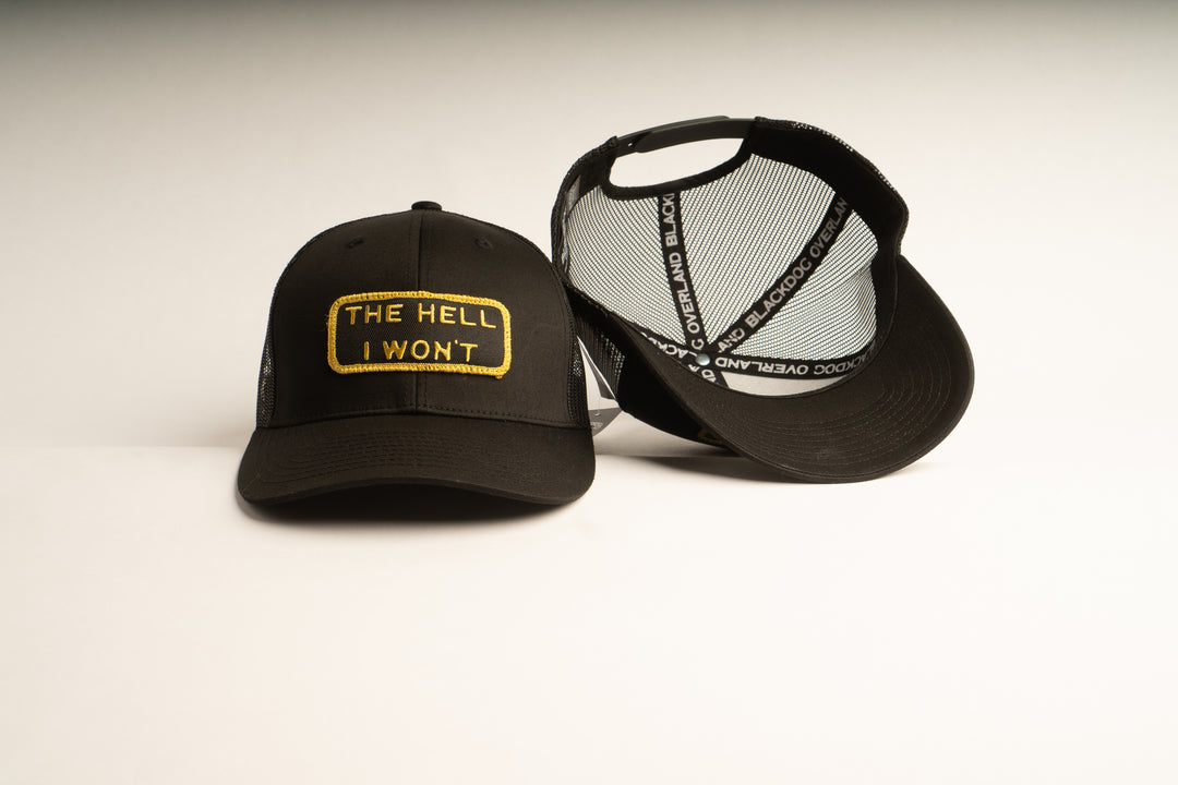 "THE HELL I WON'T" Black/Gold Trucker hat