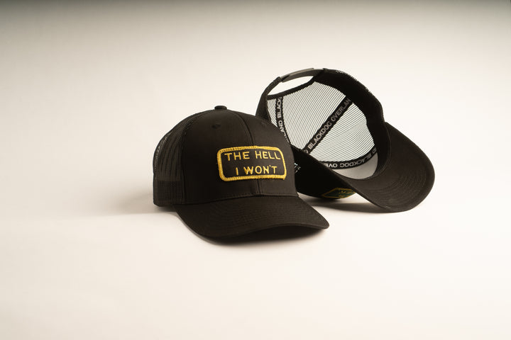 "THE HELL I WON'T" Black/Gold Trucker hat