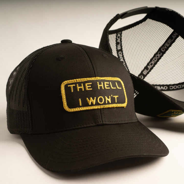 "THE HELL I WON'T" Black/Gold Trucker hat