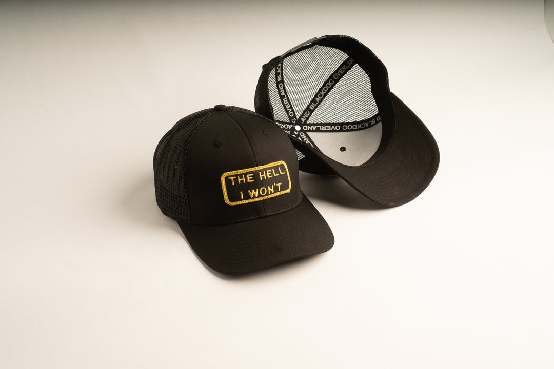 "THE HELL I WON'T" Black/Gold Trucker hat