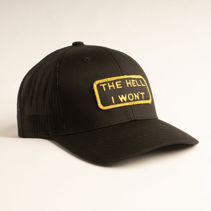 "THE HELL I WON'T" Black/Gold Trucker hat