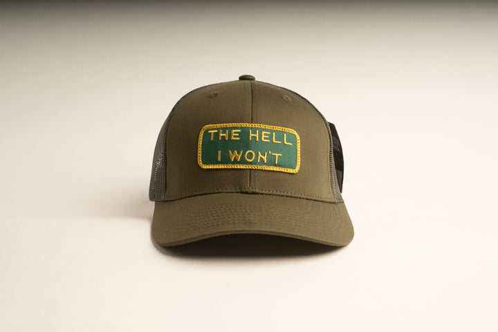 "THE HELL I WON'T" Olive Trucker hat