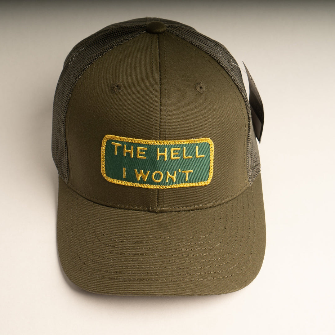 "THE HELL I WON'T" Olive Trucker hat