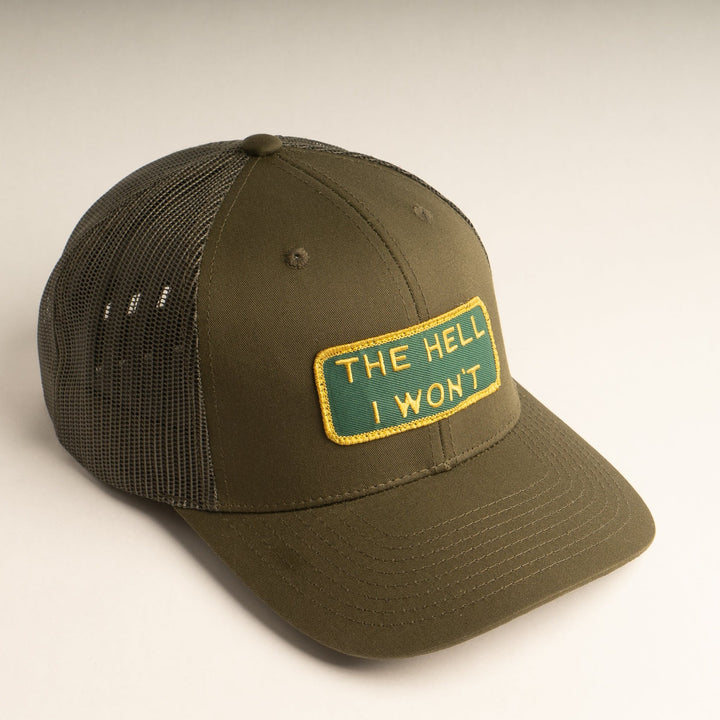 "THE HELL I WON'T" Olive Trucker hat