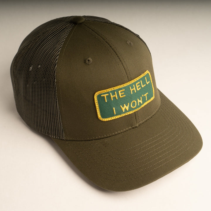 "THE HELL I WON'T" Olive Trucker hat