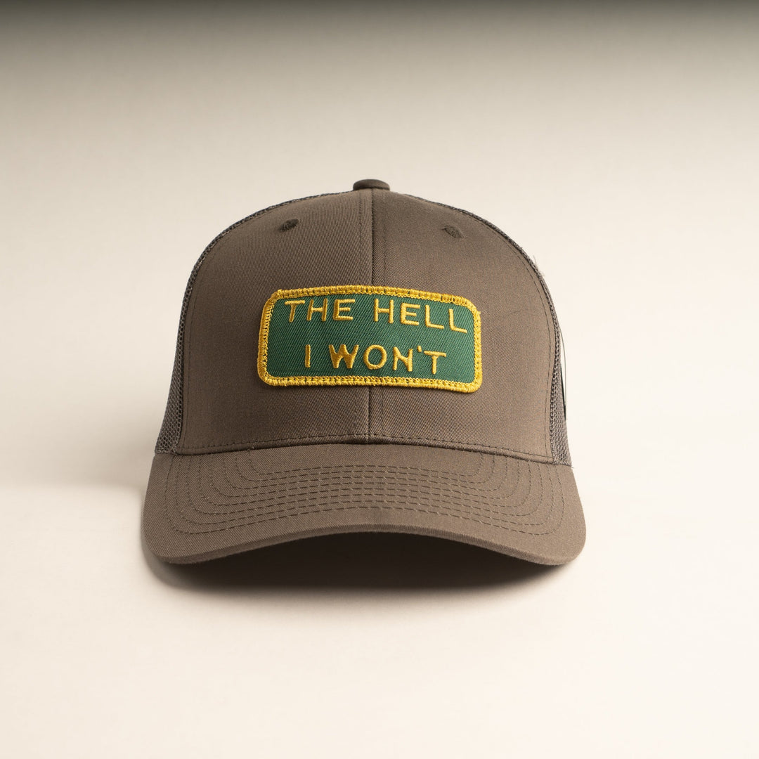 "THE HELL I WON'T" Dark Grey Trucker hat