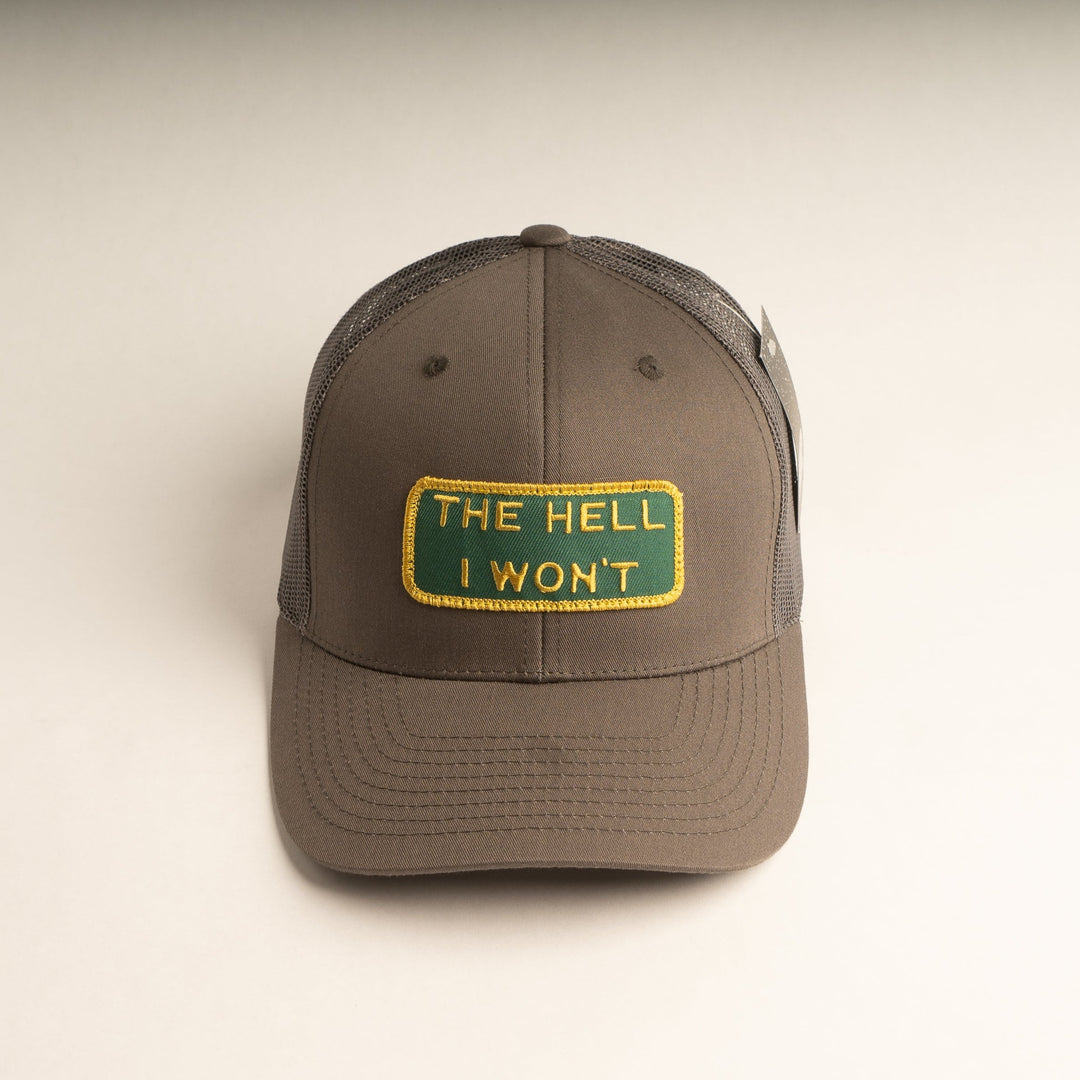 "THE HELL I WON'T" Dark Grey Trucker hat