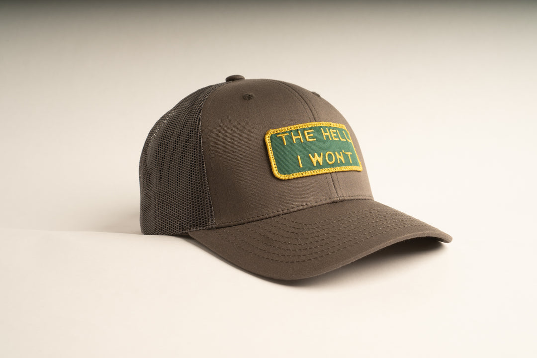 "THE HELL I WON'T" Dark Grey Trucker hat