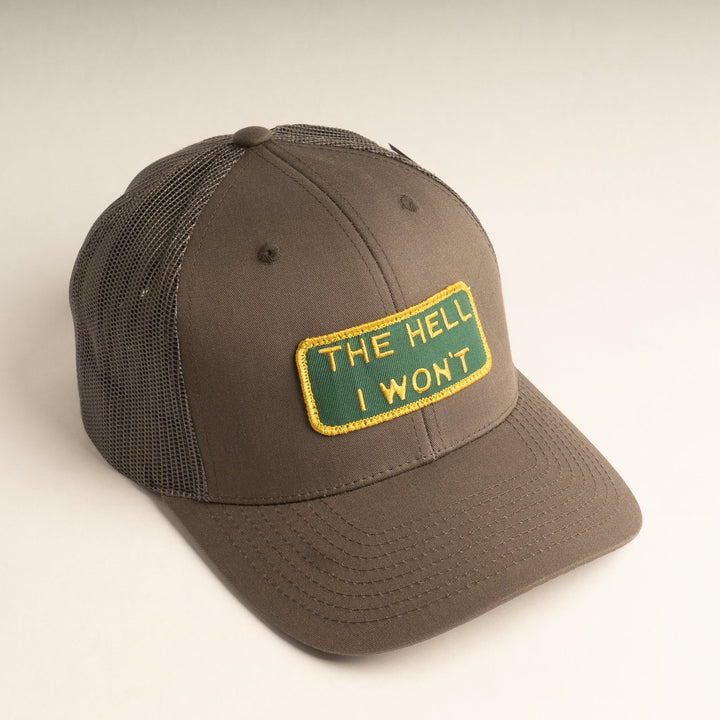 "THE HELL I WON'T" Dark Grey Trucker hat