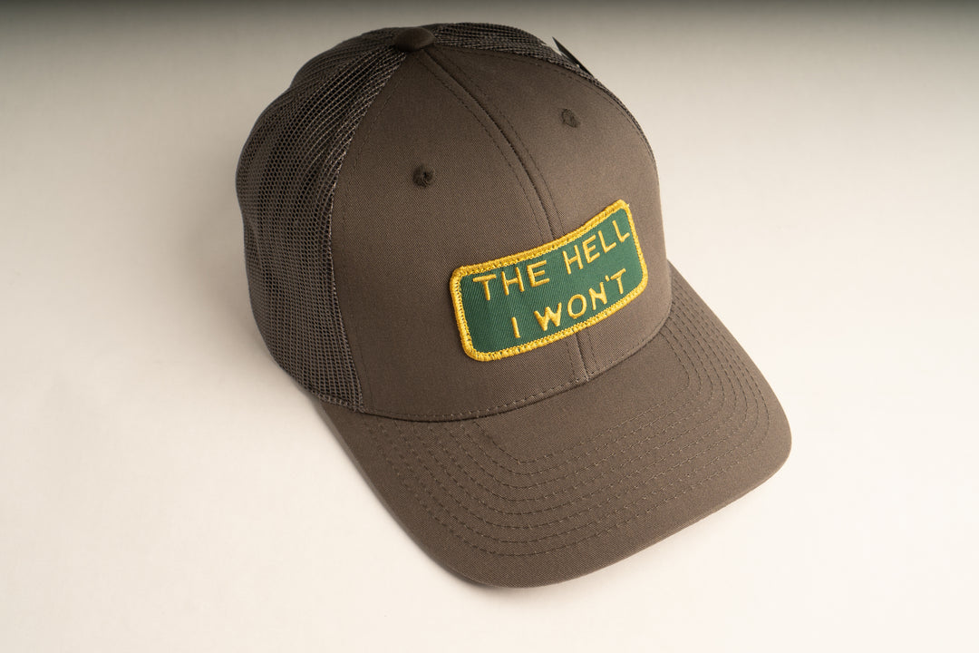 "THE HELL I WON'T" Dark Grey Trucker hat