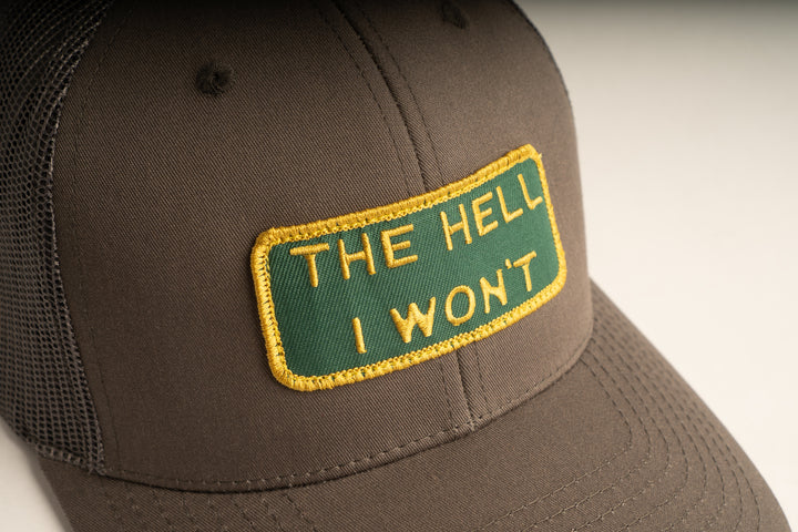 "THE HELL I WON'T" Dark Grey Trucker hat