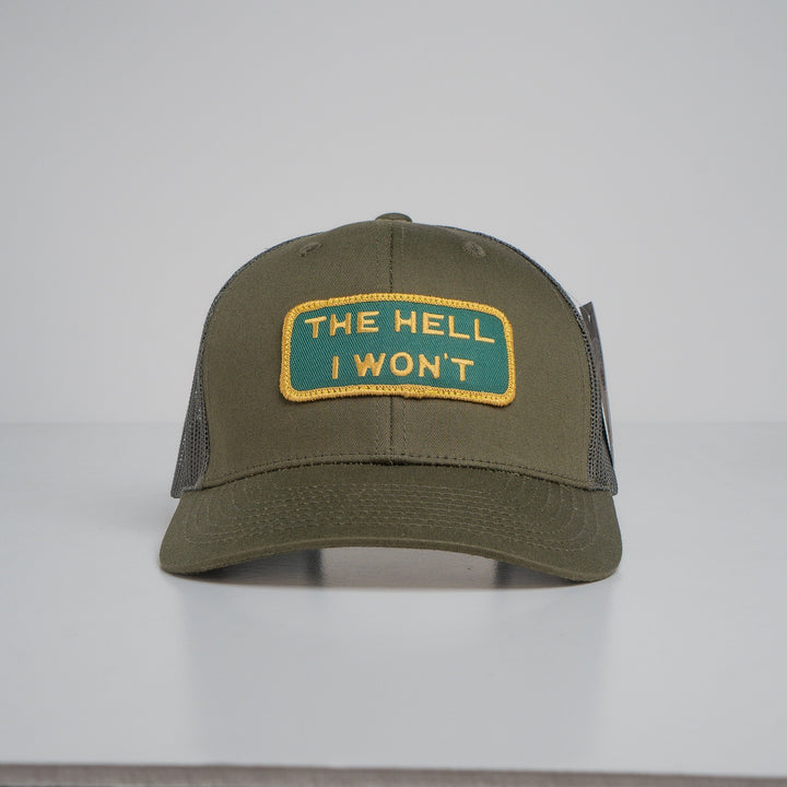 "THE HELL I WON'T" Olive Trucker hat