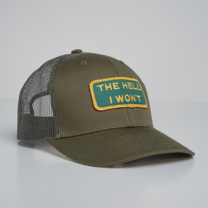 "THE HELL I WON'T" Olive Trucker hat