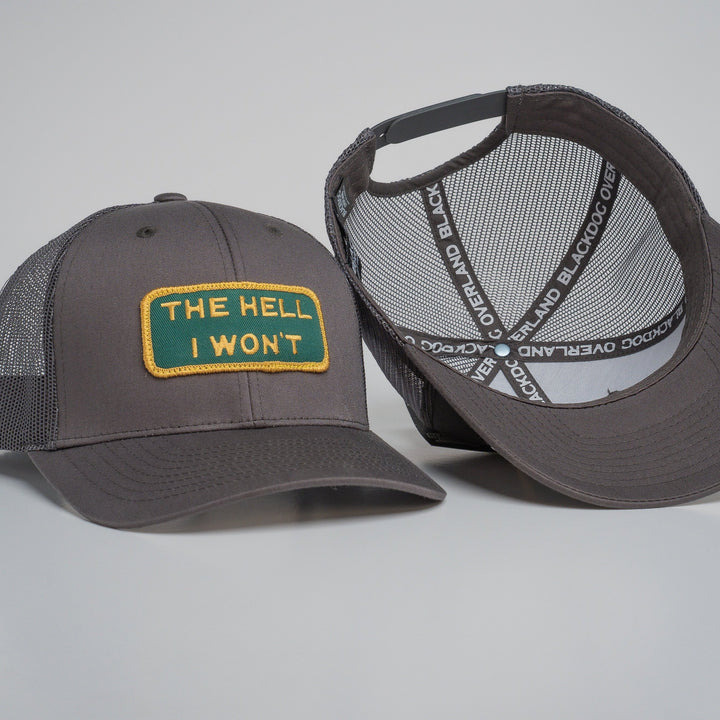 "THE HELL I WON'T" Dark Grey Trucker hat