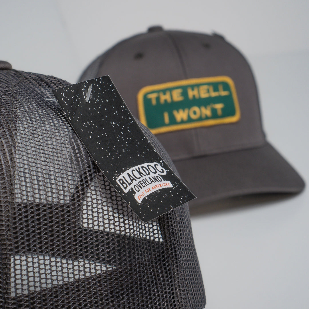 "THE HELL I WON'T" Dark Grey Trucker hat