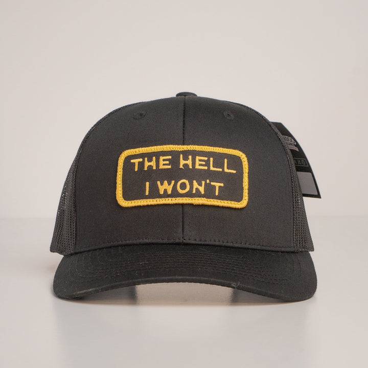 "THE HELL I WON'T" Black/Gold Trucker hat