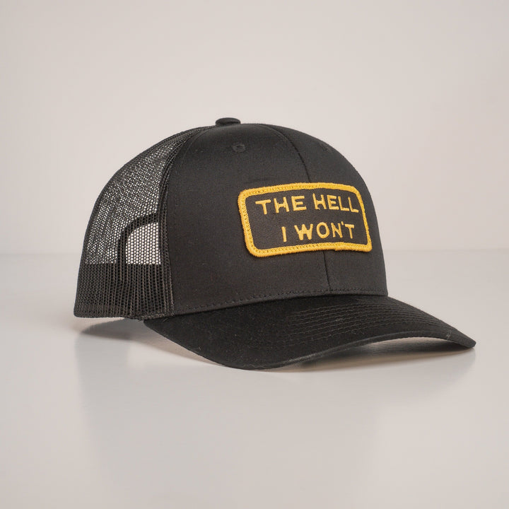 "THE HELL I WON'T" Black/Gold Trucker hat