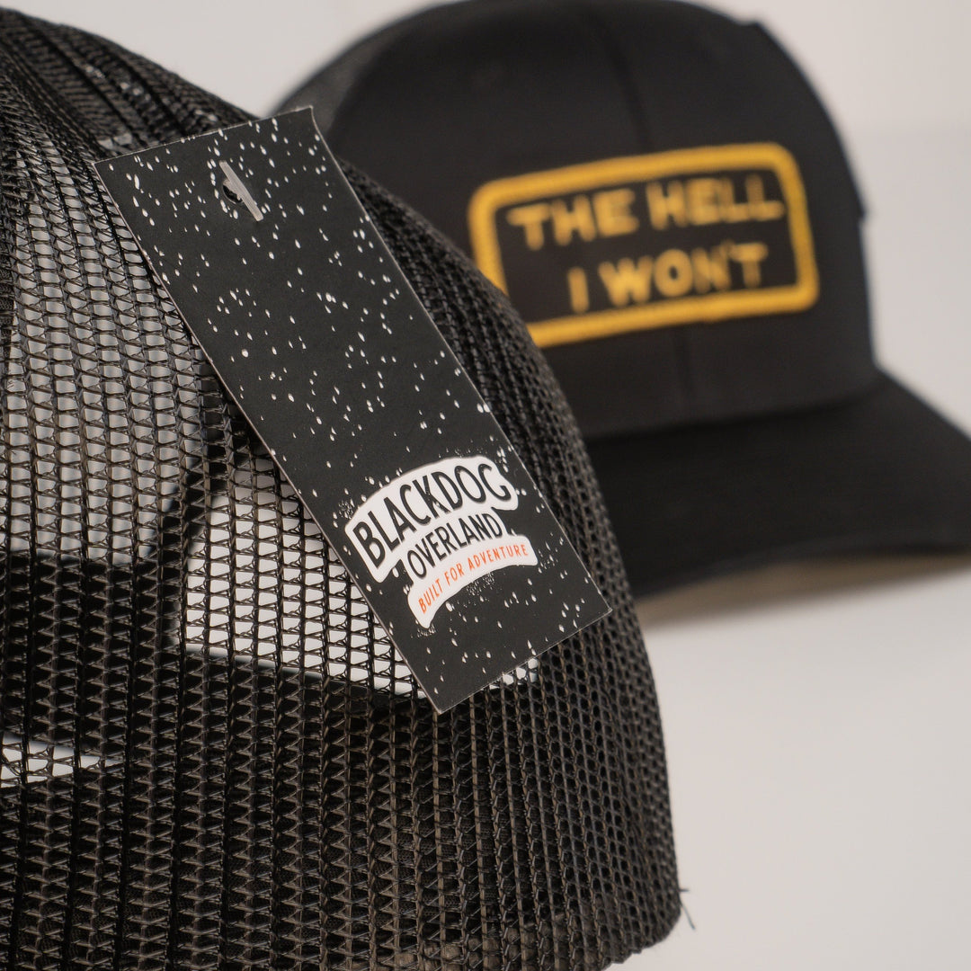 "THE HELL I WON'T" Black/Gold Trucker hat