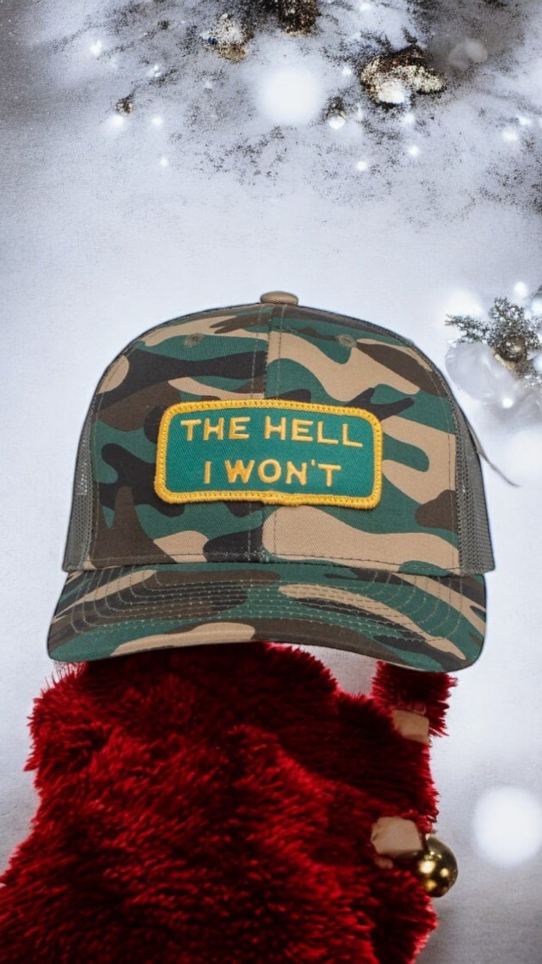 "THE HELL I WON'T" Camo Trucker hat