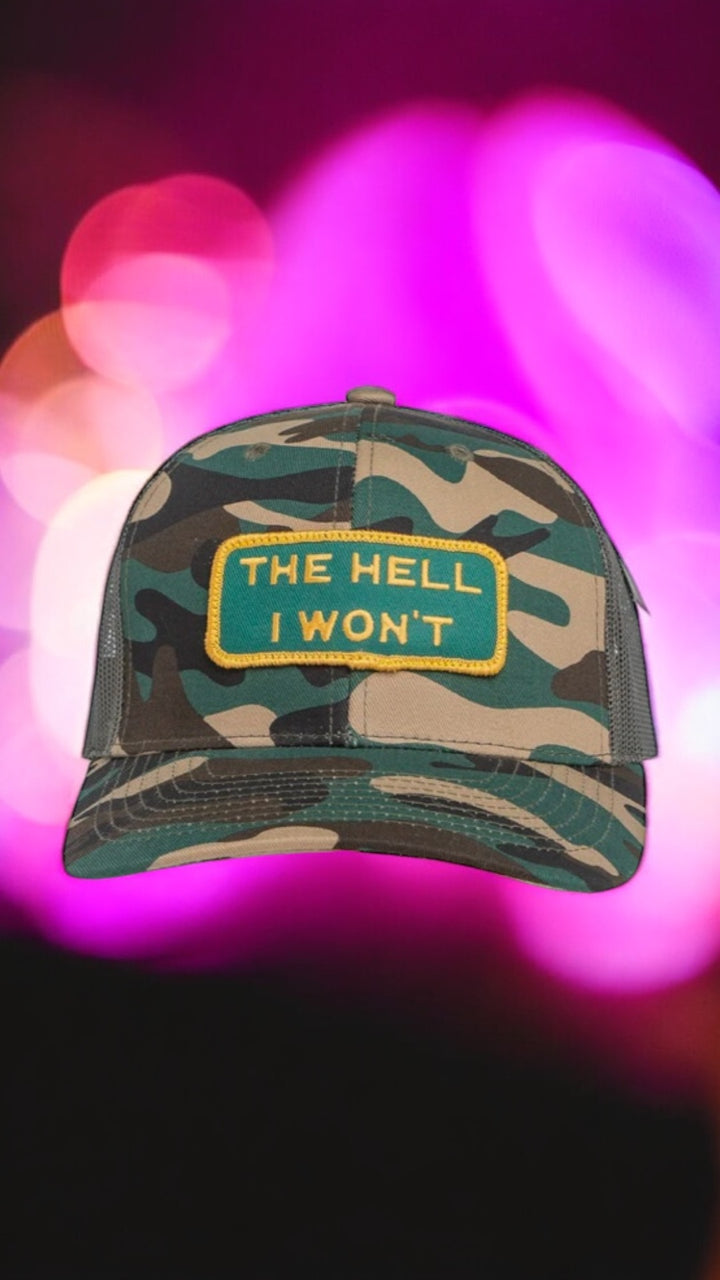 "THE HELL I WON'T" Camo Trucker hat