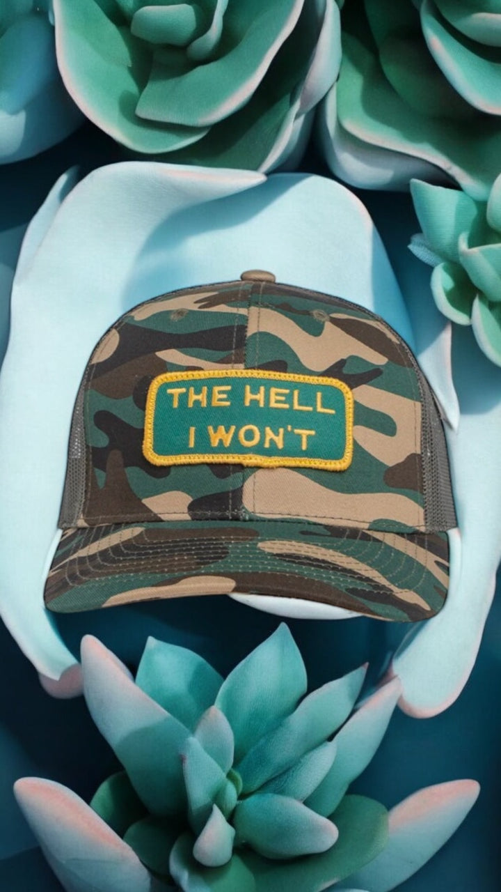 "THE HELL I WON'T" Camo Trucker hat