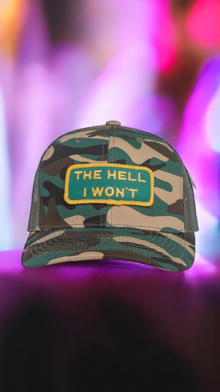 "THE HELL I WON'T" Camo Trucker hat