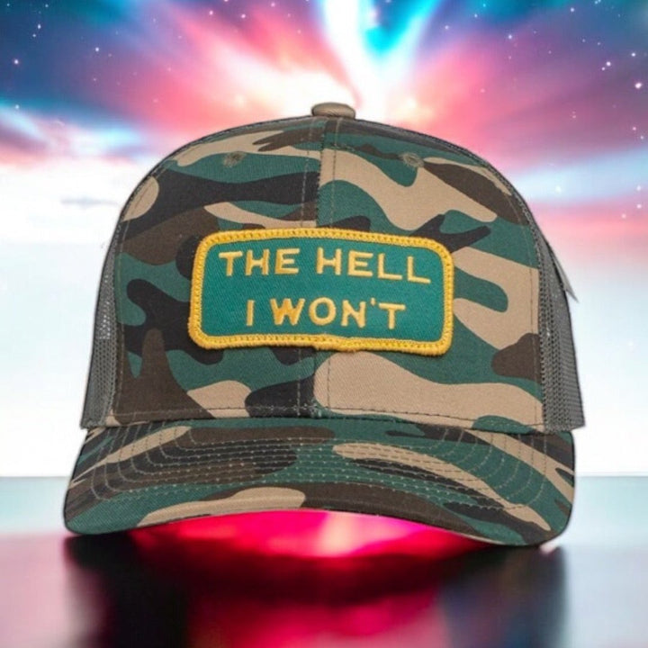 "THE HELL I WON'T" Camo Trucker hat