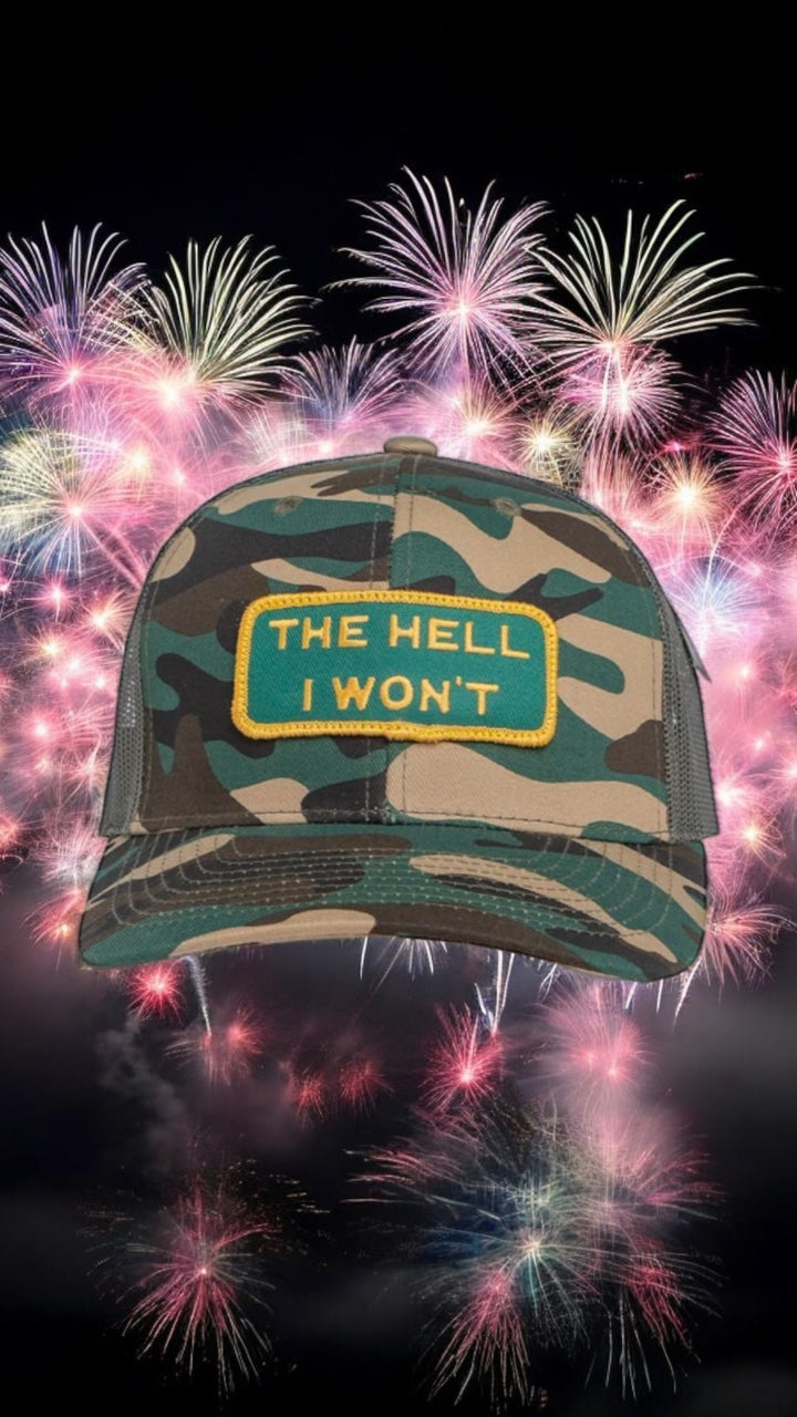 "THE HELL I WON'T" Camo Trucker hat