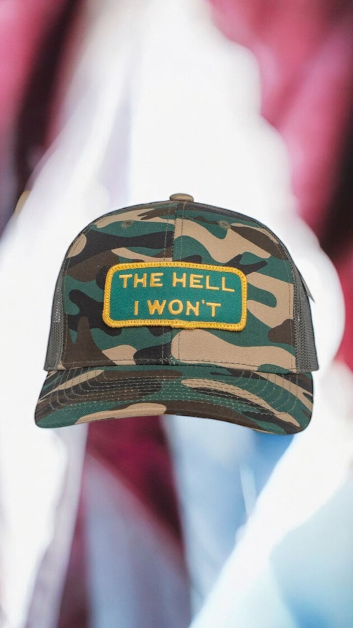 "THE HELL I WON'T" Camo Trucker hat