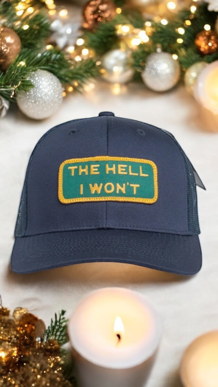 "THE HELL I WON'T" Blue Trucker hat