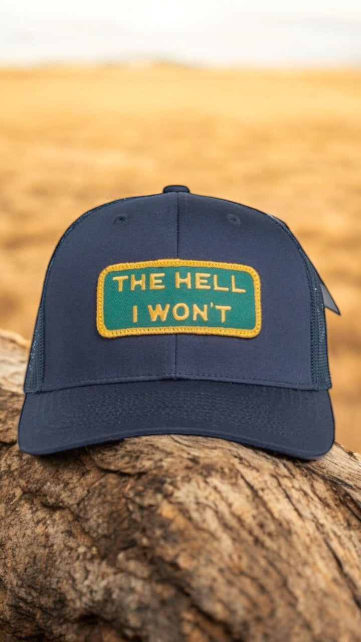 "THE HELL I WON'T" Blue Trucker hat