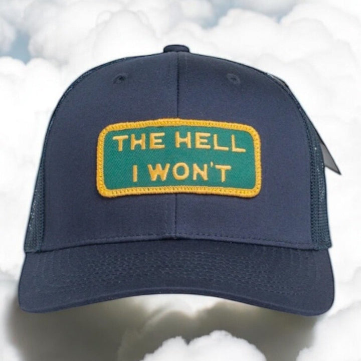 "THE HELL I WON'T" Blue Trucker hat