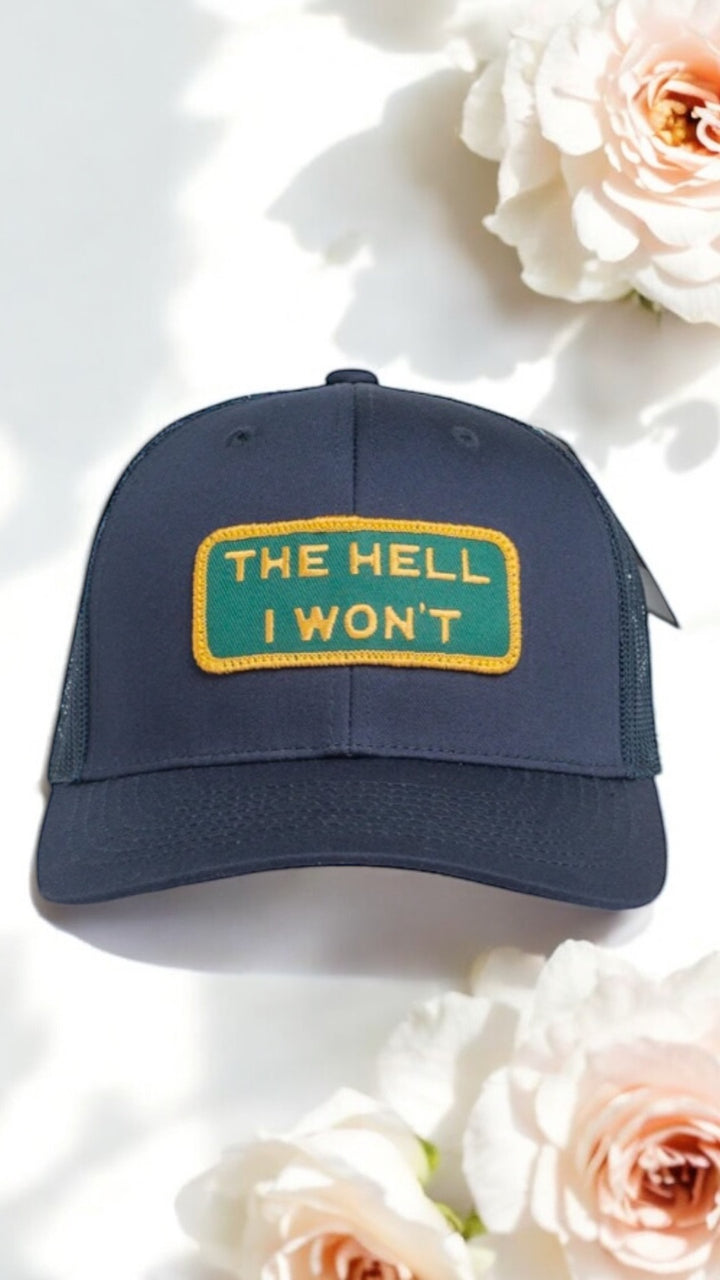 "THE HELL I WON'T" Blue Trucker hat