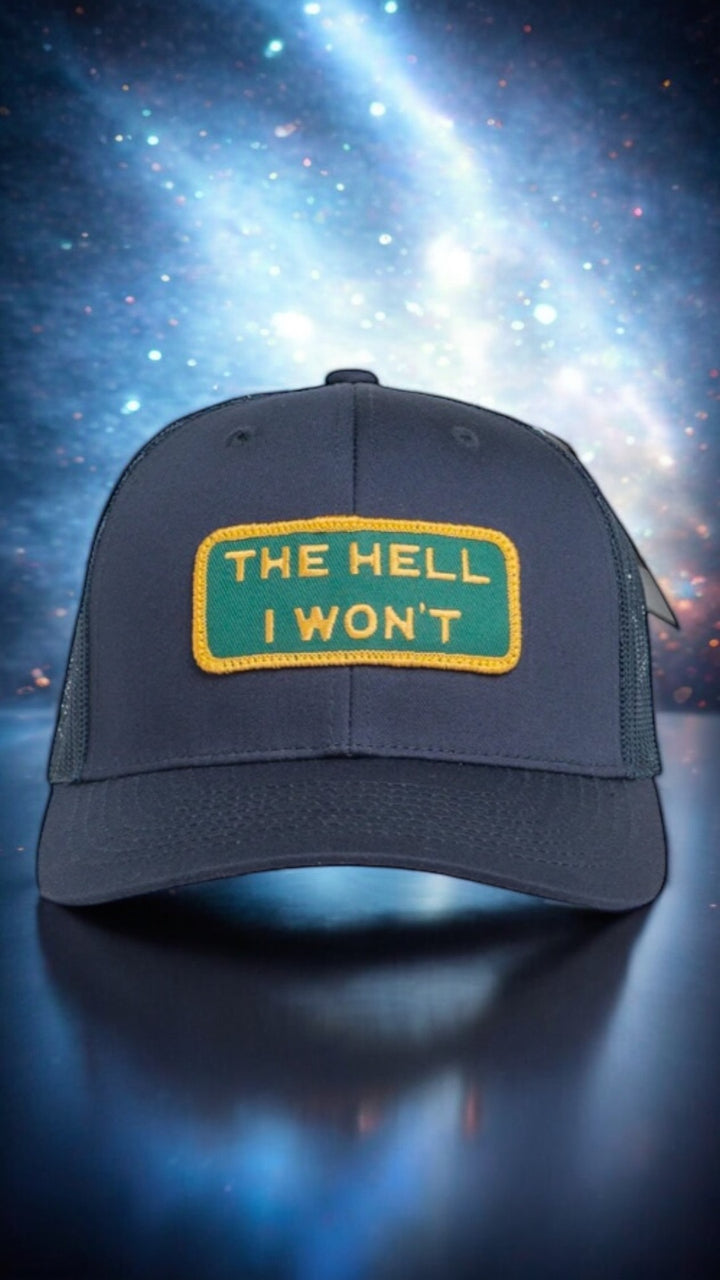 "THE HELL I WON'T" Blue Trucker hat