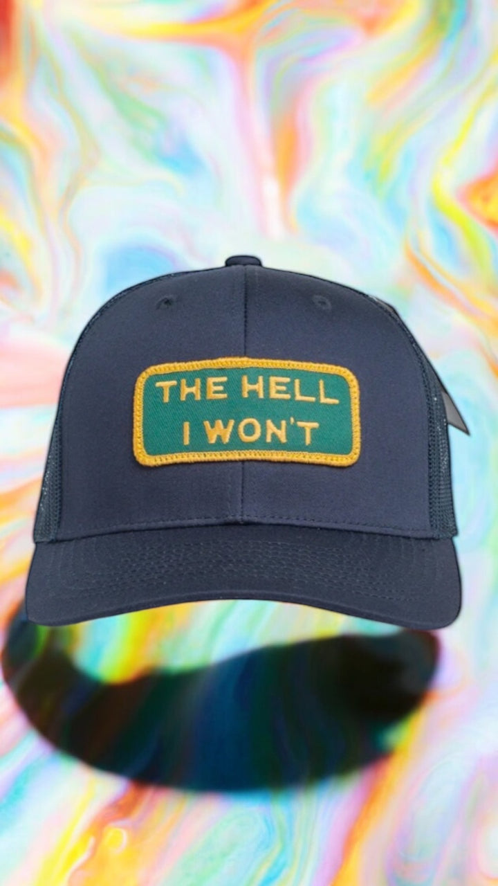 "THE HELL I WON'T" Blue Trucker hat